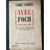 Livre Avec Foch : Août Novembre 1944 de André Tardieu