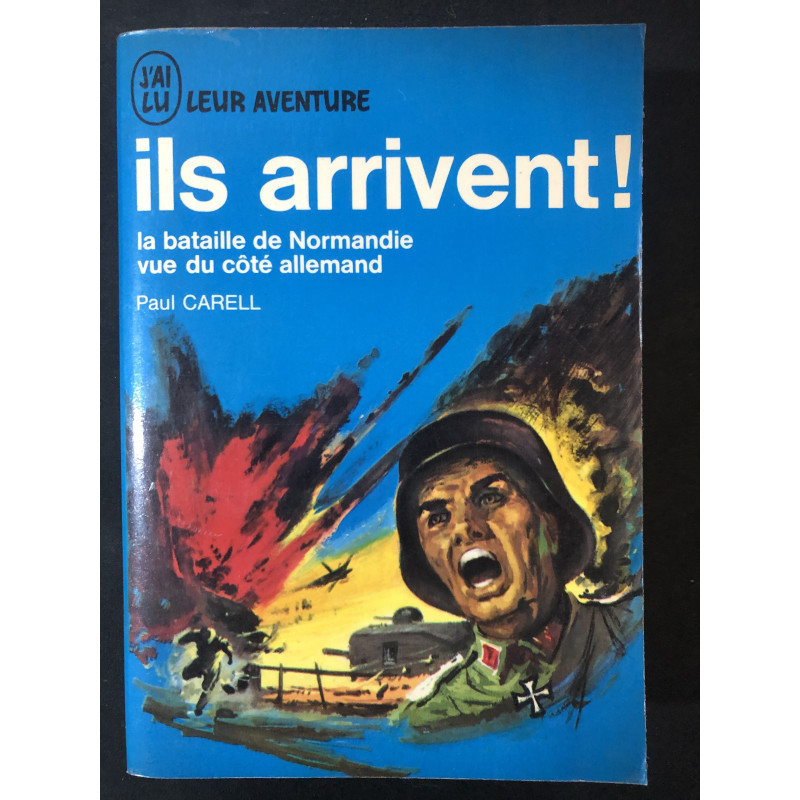 Livre Ils arrivent ! La bataille de Normandie vue du côté allemand de Paul Carell