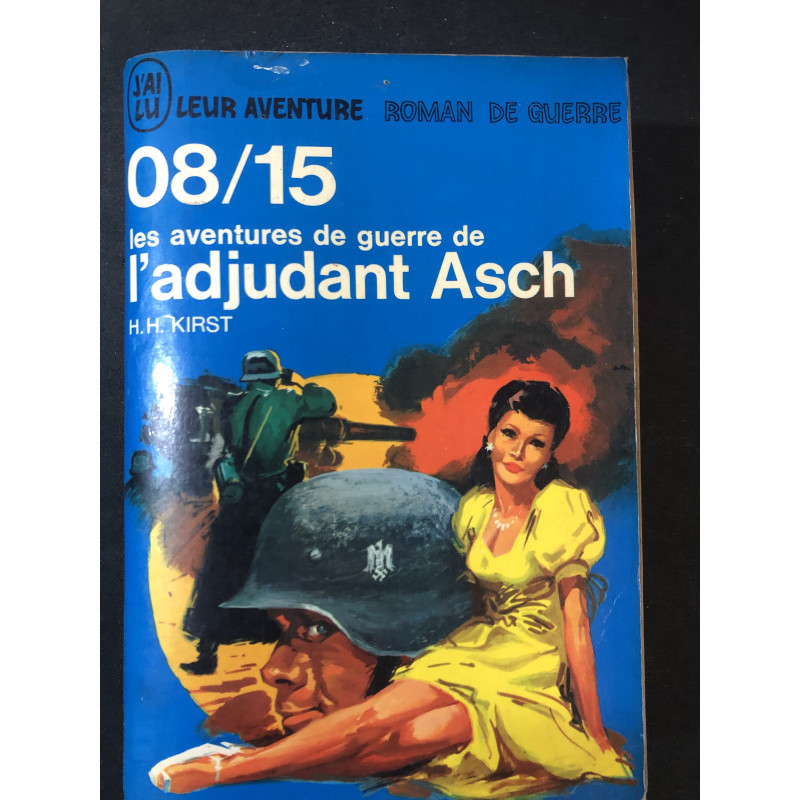 Livre 08/15 Les aventures de guerre de l'adjudant Asch de H.H. Kirst