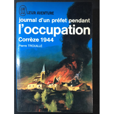 Livre Journal d'un préfet pendant l'occupation Corrèze 1944 de Pierre Trouillé