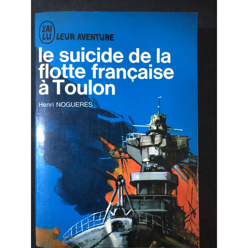 Livre Le suicide de la flotte française à Toulon de Henri Nogueres