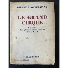 Livre Le Grand Cirque : Souvenirs d'un pilote de chasse français dans la RAF de P. Clostermann