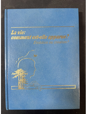 Livre La vie : comment est-elle apparue ? Evolution ou création?