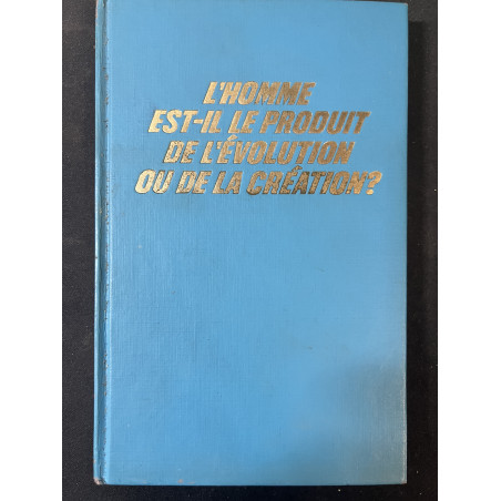 Livre L'Homme est-il le produit de l'évolution ou de la création?