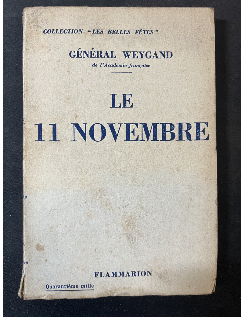 Livre Le 11 Novembre du Gén Weygand