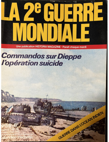 Revue La 2ème Guerre Mondiale No 56 : Commandos sur Dieppe l'opération suicide