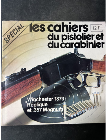 Livre Les cahiers du pistolier et du carabinier : Winchester 1873 : Réplique et .357 Magnum