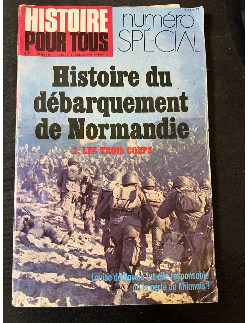 Revue Histoire pour tous Hors série No 7 : Histoire du débarquement de Normandie 2-Les trois coups