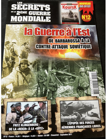 Revue Les secrets de la 2ème Guerre Mondiale No 12- La guerre à l'Est - De Barbarossa à la contre-attaque soviétique