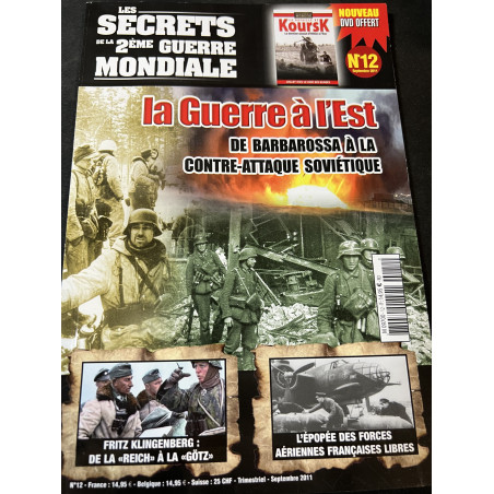 Revue Les secrets de la 2ème Guerre Mondiale No 12- La guerre à l'Est - De Barbarossa à la contre-attaque soviétique