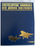 Superbe Encyclopédie Mondiale des avions militaires de E. Angelucci