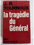 Livre La Tragédie du Général de J.-R Tournoux