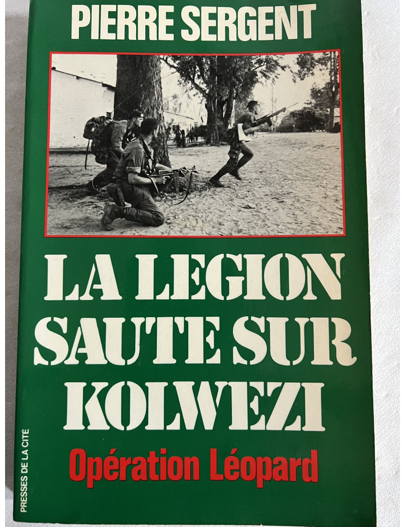 Livre La Légion saute sur Kolwezi : Opération Léopard de Pierre Sergent