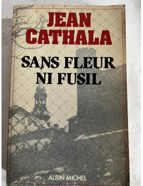 Livre Sans Fleur ni fusil...