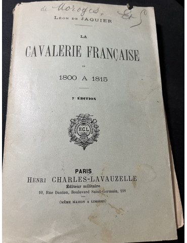 livre La cavalerie Française de 1800 à 1815 de Léon de Jaquier - 7eme Edition