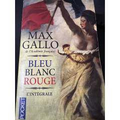 Livre Bleu Blanc Rouge l'Intégrale de Max Gallo