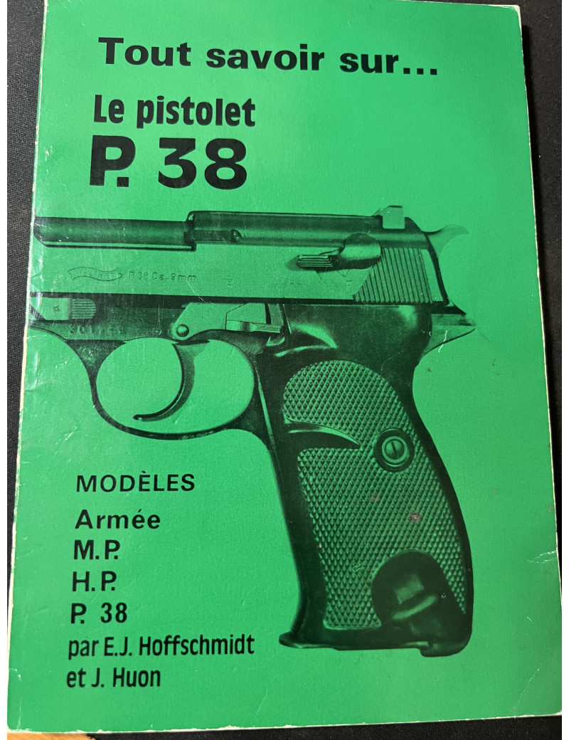 Livre Tout savoir sur ... Le P. 38 par E.J. Hoffschmidt et J. Huon