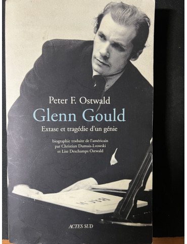 Livre Glenn Gould Extase et tragédie d'un génie par P.F. Ostwald