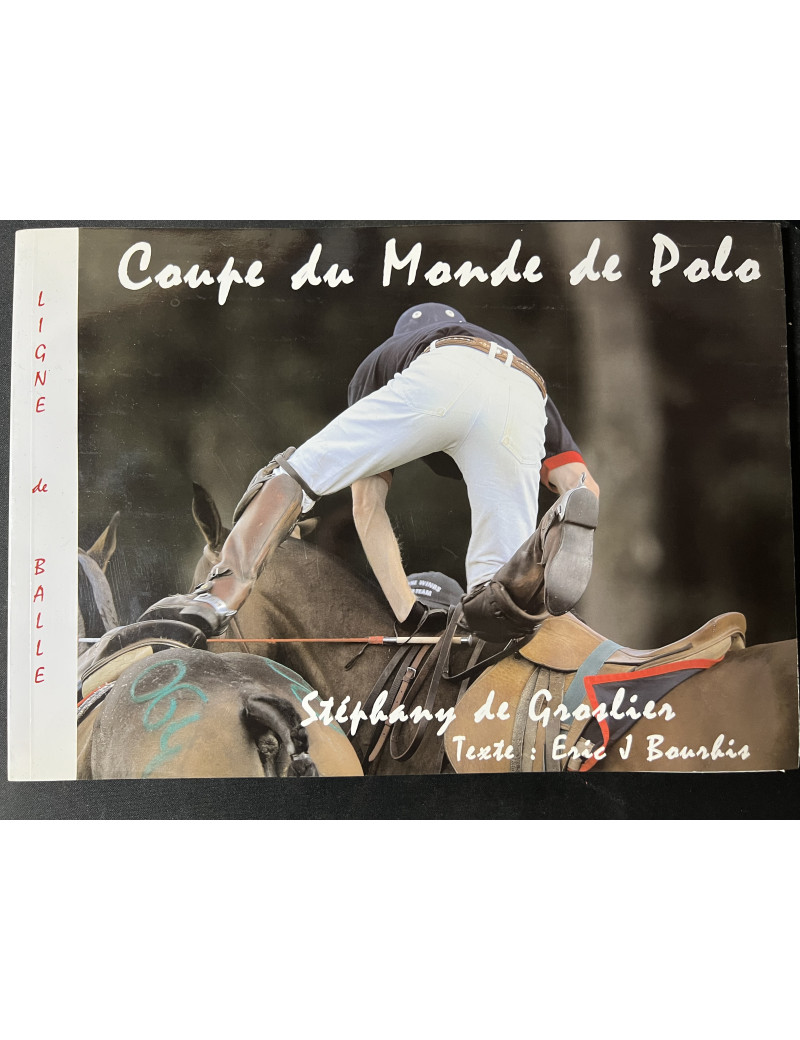 Livre Ligne de Balle sur la Coupe du Monde de Polo par Stéphany de Groslier 