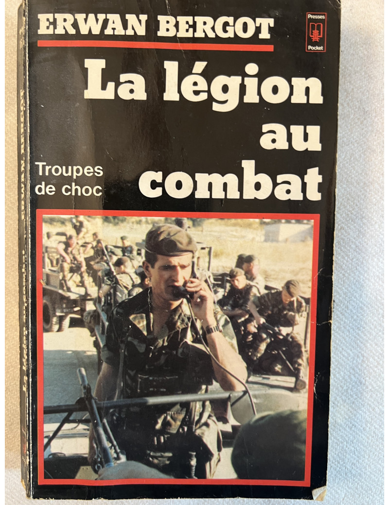 Roman La légion au combat - Troupes de choc d'Erwan Bergot