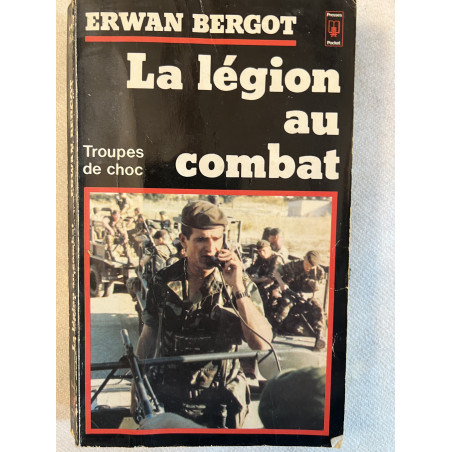 Roman La légion au combat - Troupes de choc d'Erwan Bergot