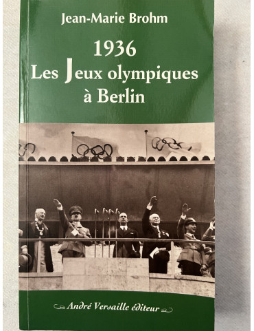 Livre 1936 Les Jeux Olympiques à Berlin par J.-M Brohm