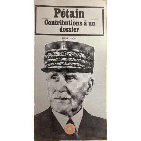 Livre Pétain : Contribution à un dossier de Daniel et Cie