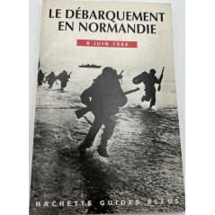 livre Le débarquement en Normandie - 6 Juin 1944 - Hachette Guides Bleus