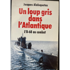 Livre Un loup gris dans l'Atlantique: L'U-68 au combat