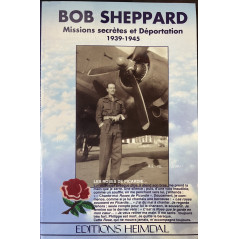 Livre Bob Sheppard - Missions secrètes et Déportation 1939-1945