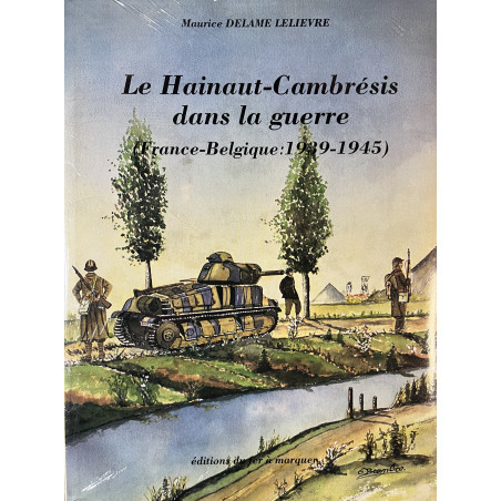 Livre Hainaut-Cambresis dans la Guerre (France - Belgique : 1939-1945) 