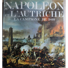 Album Napoléon et l'Autriche La campagne de 1809 de J. Tranie et J.C. Carmigniani
