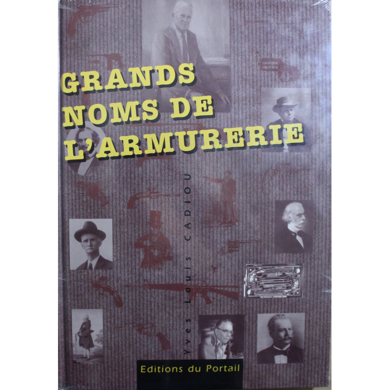 Livre Grands noms de l'armurerie de Yves Louis Cadiou