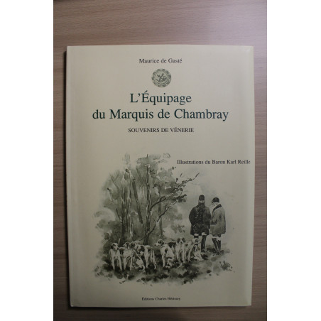 Livre L'Equipage du Marquis de Chambray - Illstrations du Baron Karl Reille