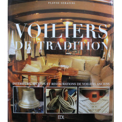 Voiliers de traditions: Intérieurs, secrets et restaurations de voiliers anciens de Flavio Serafini