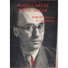 Livre Dans la mêlée du XXe siècle - Robert Poulet le corps étranger
