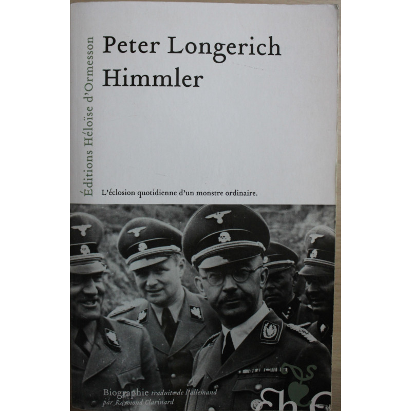 Livre Himmler : l'éclosion quotidienne d'un monstre ordinaire de P. Longerich Livre Himmler : l'éclosion quotidienne d'un monstre ordinaire de P. Longerich