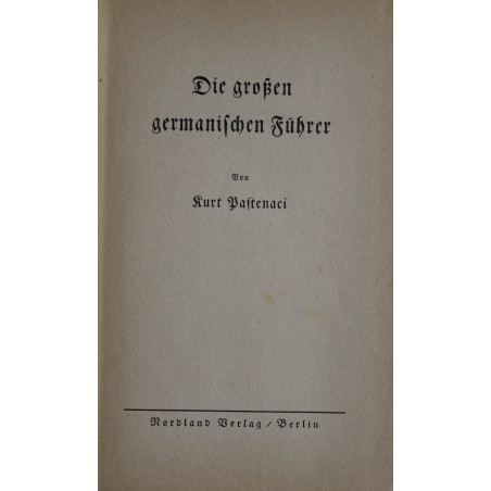 Die großen germanischen Führer - Kurt Pastenaci