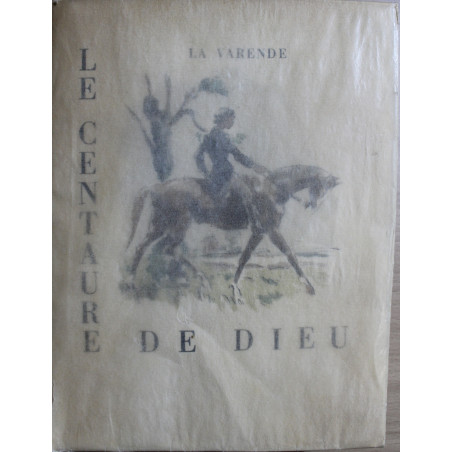 LA VARENDE "Le centaure de Dieu" édition illustrée JARACH : AQUARELLE ORIGINALE numéroté 521