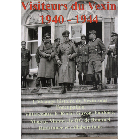 Livre Visiteurs du Vexin 1940 - 1944 : L'étrange Histoire du Vexin sous l'occupation