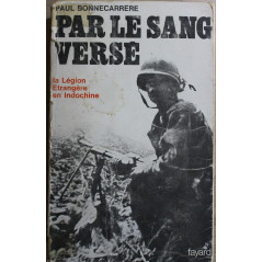 Livre Par le sang versé : La Légion étrangère en Indochine