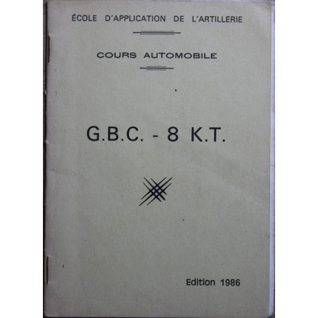 Manuel de l'Ecole d'application de l'artillerie - Cours automobile - G.B.C. - 8 K.T.
