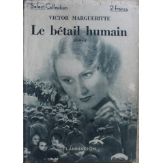 Le bétail humain de Victor Margueritte - Select-Collection