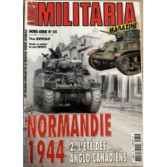Revue Militaria Hors Série No65 : Normandie 1944 :  L'été des Anglo-Canadiens