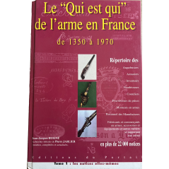 Le "qui est qui" de l'arme en France de 1350 à 1970 Tome 1 et 2