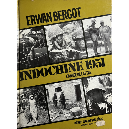 Livre Indochine 1951 L'année De Lattre de Erwan Bergot