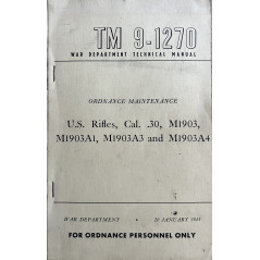 Ordnance Maintenance TM 9-1270 : US Rifles, Cal 30, M1903, A1, A3 and A4