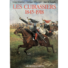Album Les cuirassiers 1845-1918 de Delpérier, Dillemann et de Lassale