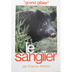 Livre "Grand Gibier" Le Sanglier par Francis Marion