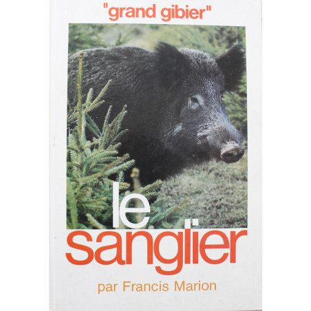 Livre "Grand Gibier" Le Sanglier par Francis Marion